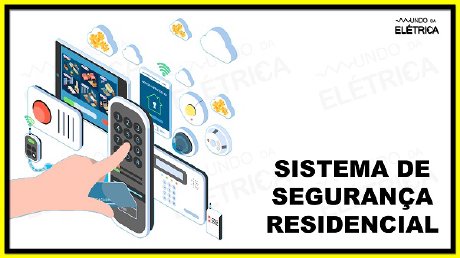 Sistema de alarme residencial monitorado.